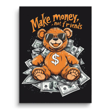 Osito con mensaje Gana dinero - cuadro PVC mate