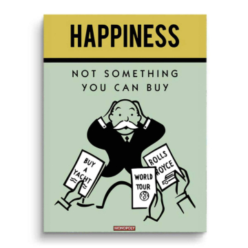 Monopoly Inspired Happiness Poster PVC Matt Art